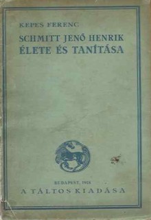Schmitt Jenő Henrik élete és tanitása