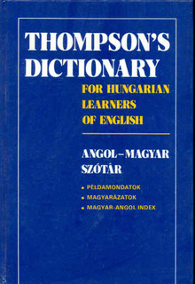 Thompson's Dictionary for Hungarian Learners of English /Angol-magyar szótár