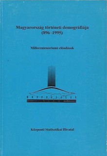 Magyarország történeti demográfiája (896-1995) millecentenáriumi előadások