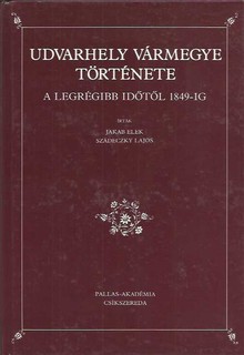 Udvarhely vármegye története a legrégibb időktől 1849-ig (reprint)