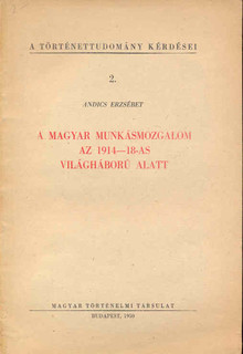 A magyar munkásmozgalom az 1914-18-as világháború alatt