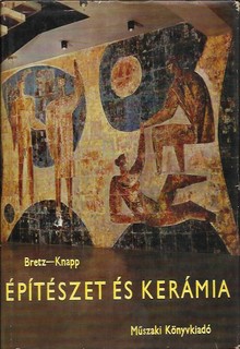 Építészet és kerámia (Bretz Gyula - Knapp Oszkár )
