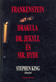 Frankenstein / Drakula / Dr. Jekyll és Mr. Hyde 