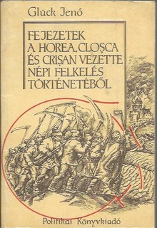 Fejezetek a Horea, Closca és Crisan vezette népi felkelés történetéből