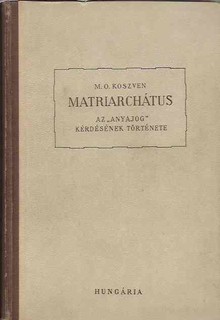 Matriarchatus. Az "anyajog" kérdésének története