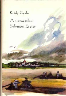 A tiszaeszlári Solymosi Eszter (első kiadás)