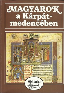 Magyarok a Kárpát-medencében (História könyvek) 