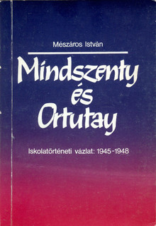 Mindszenty és Ortutay iskolatörténeti vázlat: 1945-1948  Dedikált