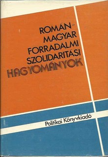 Román-magyar forradalmi szolidaritási hagyományok (1884-1946) dokumentumok