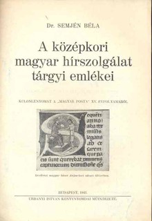 A középkori magyar hírszolgálat tárgyi emlékei