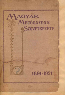 Magyar Mezőgazdák Szövetkezete 1891-1921.