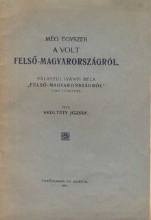 Még egyszer a volt Felső-Magyarországról. Válaszul Iványi Béla "Felső-Magyarországról" című füzetére