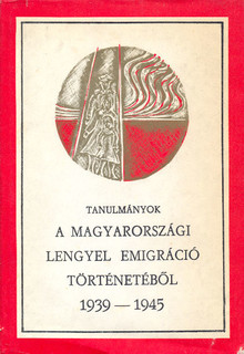 Tanulmányok a  magyarorsszági lengyel  emigyrácció történetéből  19939- 19945