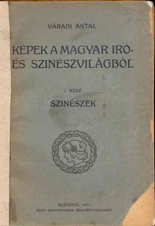 Képek a magyar író- és szinészvilágból 1kötet. // Színészek